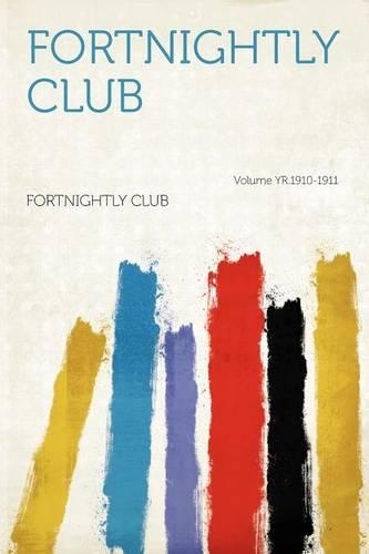 Fortnightly Club Volume Yr.1910-1911