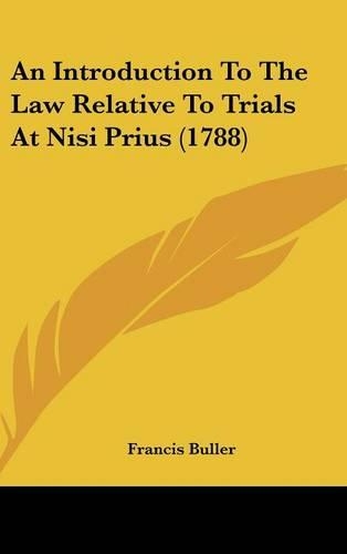 An Introduction To The Law Relative To Trials At Nisi Prius (1788)