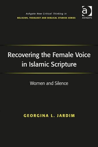 Recovering the Female Voice in Islamic Scripture