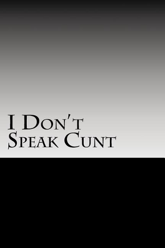I Don't Speak Cunt