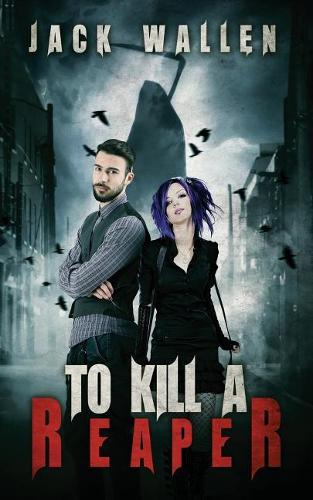 To Kill A Reaper: (Reapers)