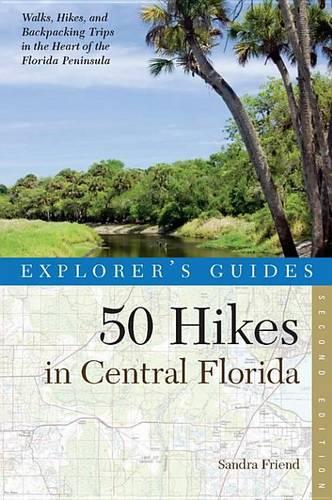 Explorer's Guide 50 Hikes in Central Florida (Second Edition) (Explorer's 50 Hikes)