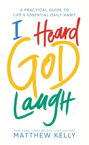 I Heard God Laugh