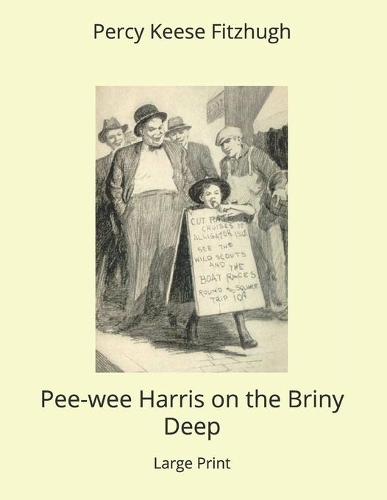 Pee-wee Harris on the Briny Deep: Large Print