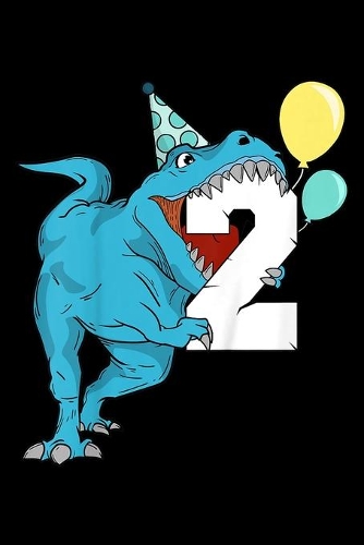 2: Kids Dinosaur 2Nd Birthday Boys T Rex 2 Year Old Gift Journal/Notebook Blank Lined Ruled 6X9 100 Pages