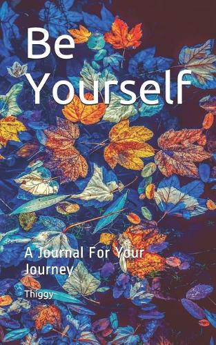 Be Yourself: A Journal for Your Journey