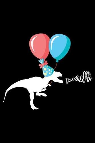 Rawr: 6x9 Notebook, Ruled, Birthday Memories Diary, Dinosaur Primary Writing Notebook for Kids, Story Paper Journal, Draw and Write, for Kids