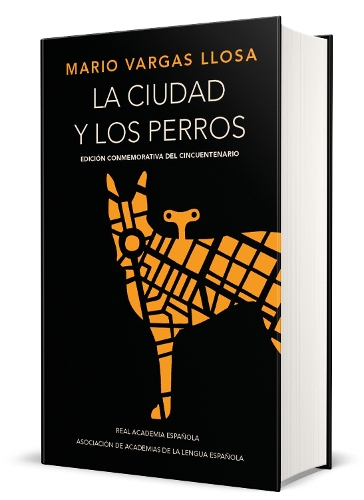 La ciudad y los perros (Edición conmemorativa de la RAE y la ASALE) / The Time of the Hero