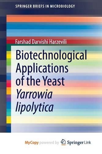 Biotechnological Applications of the Yeast Yarrowia Lipolytica