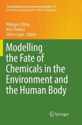 Modelling the Fate of Chemicals in the Environment and the Human Body: (57 The Handbook of Environmental Chemistry)