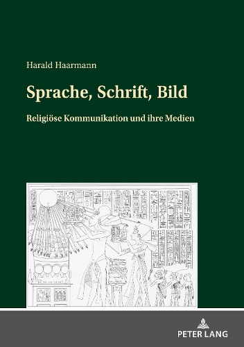 Sprache, Schrift, Bild: Religioese Kommunikation Und Ihre Medien
