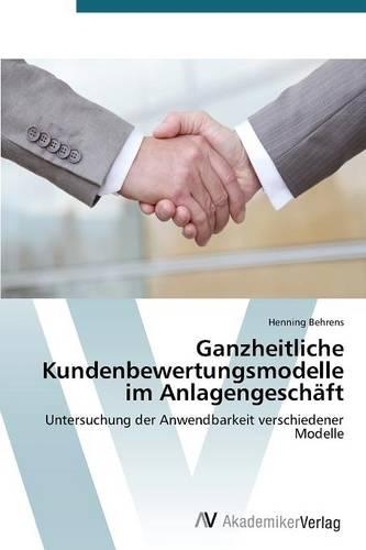 Ganzheitliche Kundenbewertungsmodelle im Anlagengeschäft