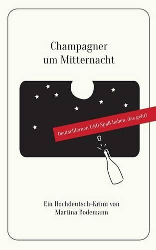 Champagner um Mitternacht: Deutschlernen und Spaß haben, das geht!(German)