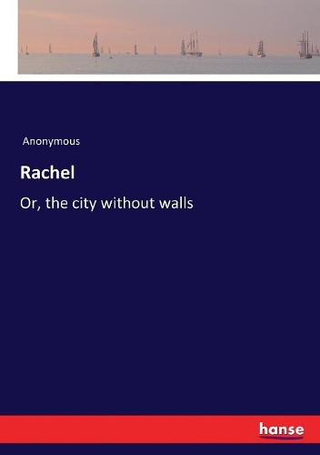 Rachel: Or, the city without walls