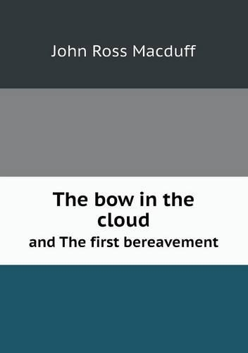The Bow in the Cloud and the First Bereavement