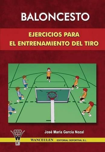 Baloncesto: Ejercicios Para El Entrenamiento del Tiro