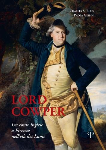 Lord Cowper: Un Conte Inglese a Firenze Nell'età Dei Lumi(Nuove Ricerche Di Storia)