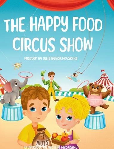 The Happy Food Circus Show: (5 The Happy Food Adventure)
