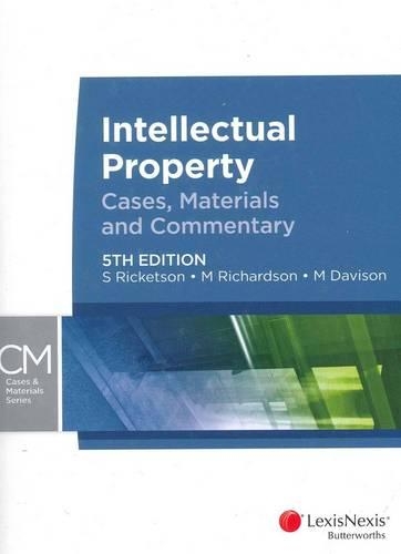Intellectual Property: Cases, Materials and Commentary