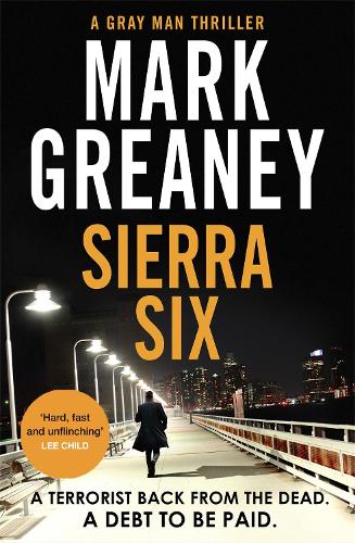 Sierra Six: The action-packed new Gray Man novel - now a major Netflix film(Gray Man)