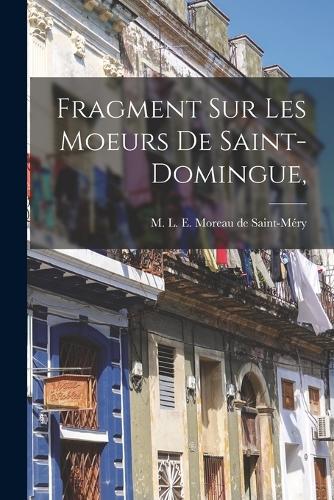 Fragment sur les moeurs de Saint-Domingue,