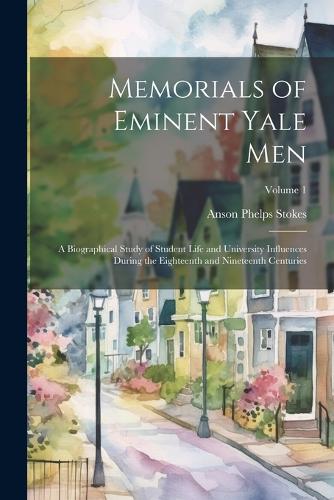 Memorials of Eminent Yale Men