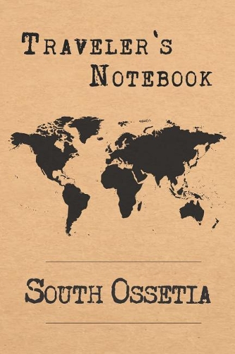 Traveler's Notebook South Ossetia: 6x9 Travel Journal or Diary with prompts, Checklists and Bucketlists perfect gift for your Trip to South Ossetia for every Traveler