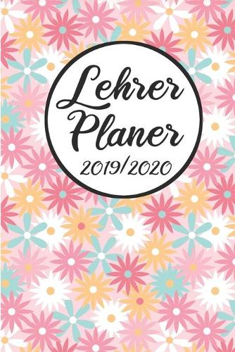 Lehrer Planer 2019 / 2020: Lehrerkalender 2019 2020 - Lehrerplaner A5, Lehrernotizen & Lehrernotizbuch für den Schulanfang