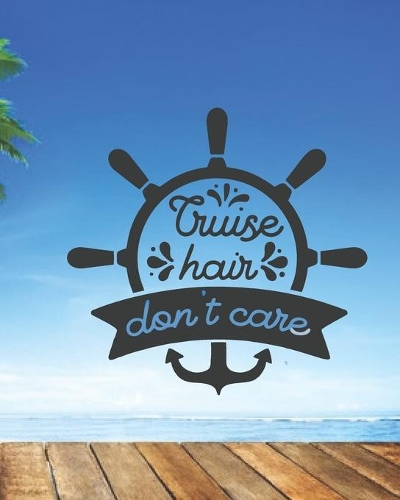 Cruise Hair Don't Care