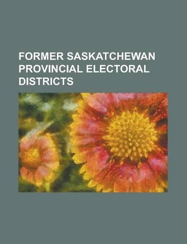 Former Saskatchewan Provincial Electoral Districts