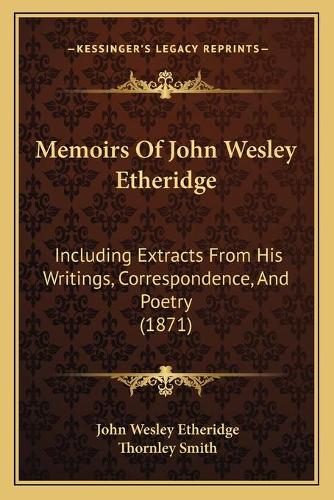 Memoirs Of John Wesley Etheridge