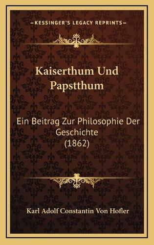 Kaiserthum Und Papstthum
