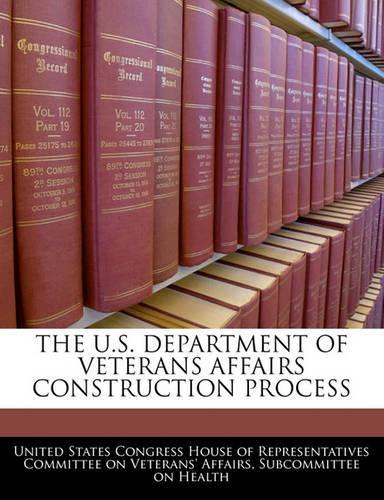 The U.S. Department of Veterans Affairs Construction Process: (English)