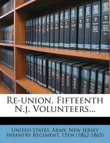 Re-Union, Fifteenth N.J. Volunteers...