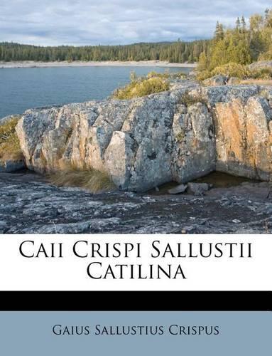 Caii Crispi Sallustii Catilina