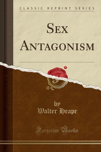 Sex Antagonism (Classic Reprint)