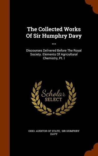The Collected Works of Sir Humphry Davy ...