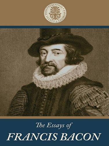 The Essays of Francis Bacon