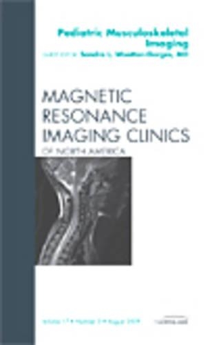 Pediatric Musculoskeletal Imaging, An Issue of Magnetic Resonance Imaging Clinics