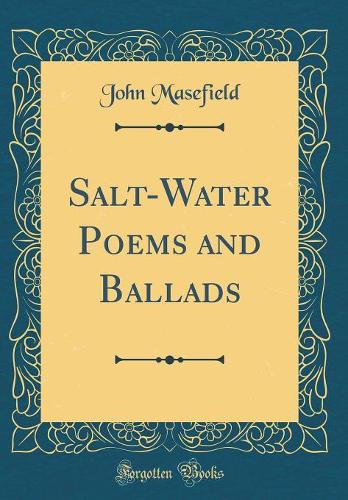 Salt-Water Poems and Ballads (Classic Reprint)