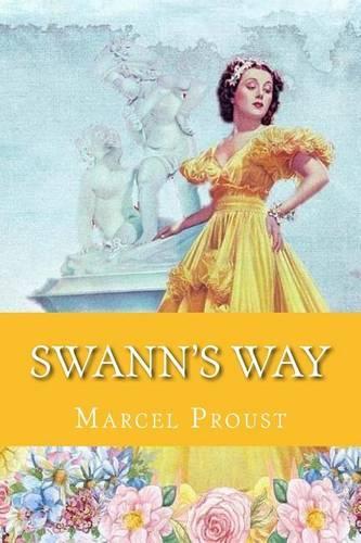 Swann's Way: (1 In Search of Lost Time)