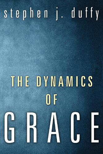 The Dynamics of Grace: (English)