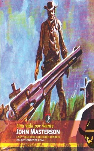 Una vida por veinte (Colección Oeste)