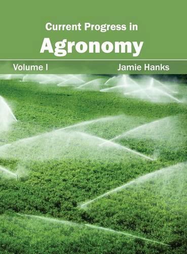 Current Progress in Agronomy: Volume I: (English)
