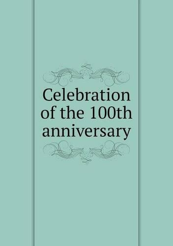 Celebration of the 100th Anniversary