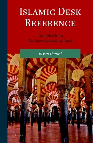 Islamic Desk Reference: Compiled from The Encyclopaedia of Islam(English)