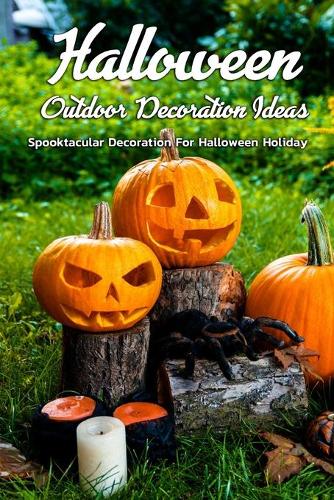 Halloween Outdoor Decoration Ideas