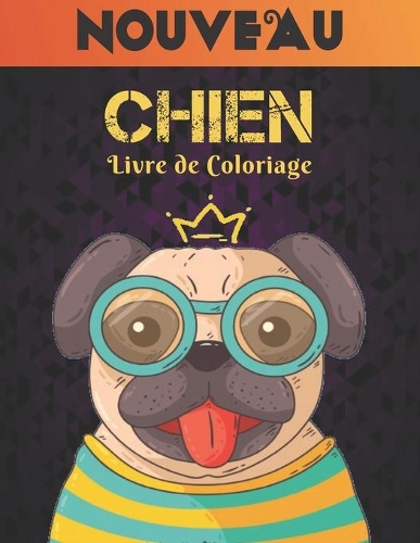Livre Coloriage Chien: 50 Dessins de Chiens Unilatéraux Soulagement Livre Coloriage du Stress Chiens étonnants Conceptions de Soulagement du Stress à colorier Livre de col