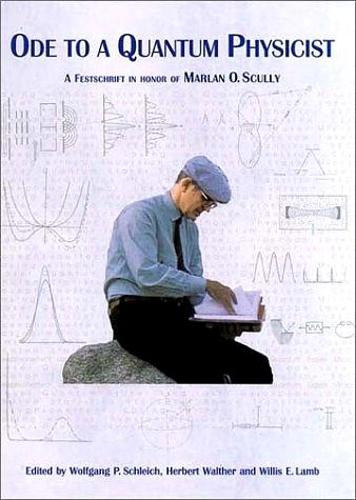 Ode to a Quantum Physicist: A Festschrift in Honor of Marlan O. Scully