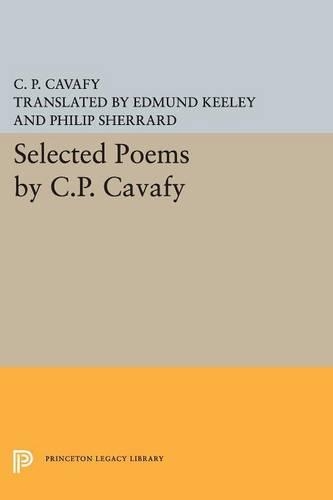 Selected Poems by C.P. Cavafy: (Princeton Legacy Library)